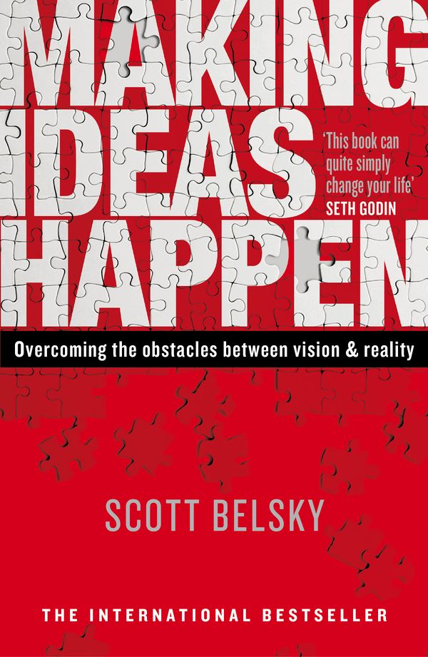 Cover Art for 9780670920600, Making Ideas Happen: Overcoming the Obstacles Between Vision and Reality by Scott Belsky