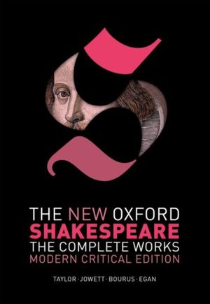 Cover Art for 9780198749721, The New Oxford Shakespeare: Modern Critical Edition: The Complete Works by William Shakespeare