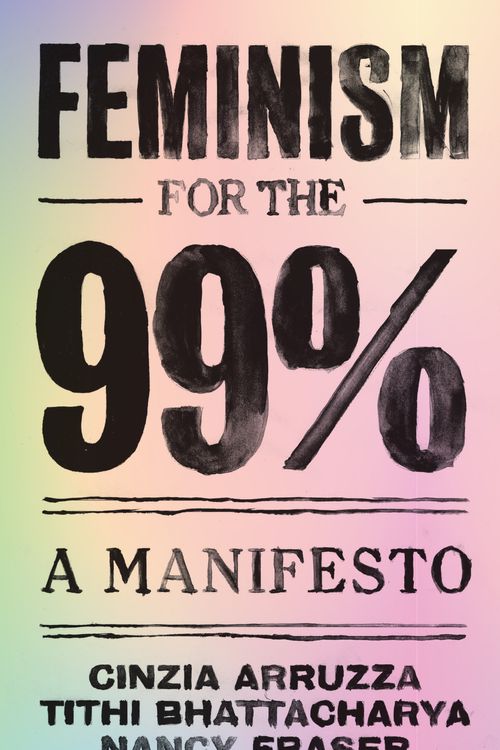 Cover Art for 9781788734424, Feminism for the 99% by Nancy Fraser