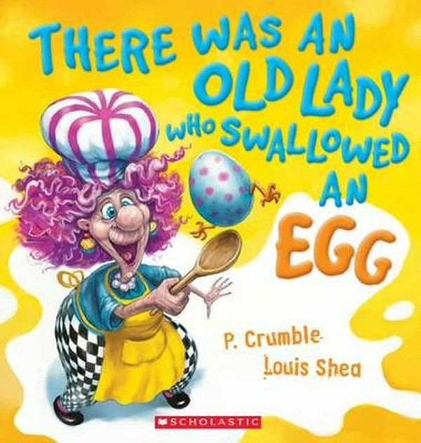 Cover Art for 9781743812365, There Was an Old Lady Who Swallowed an Egg by P. Crumble