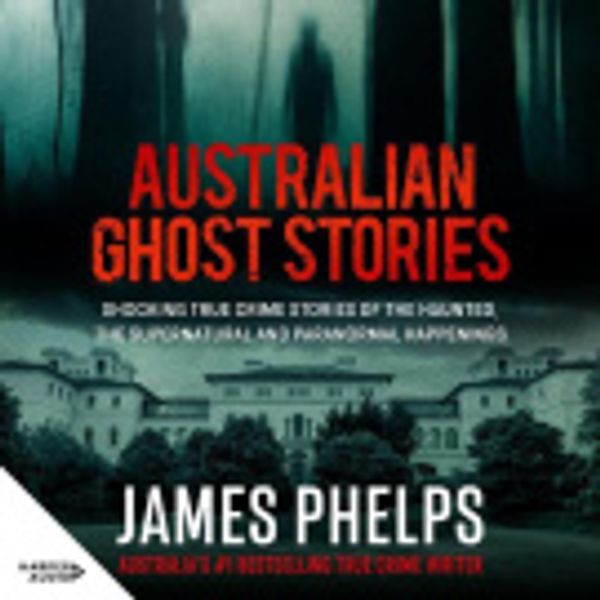 Cover Art for 9781460730201, Australian Ghost Stories by 
                                            
                            James Phelps                        
                                    