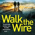 Cover Art for B0841VLMNL, Walk the Wire: An Amos Decker Novel 6 by David Baldacci