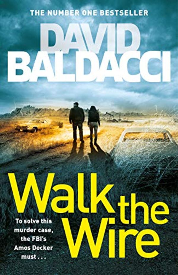Cover Art for B0841VLMNL, Walk the Wire: An Amos Decker Novel 6 by David Baldacci