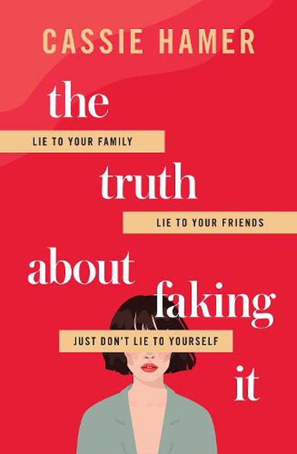 Cover Art for 9781489292995, The Truth About Faking It by Cassie Hamer