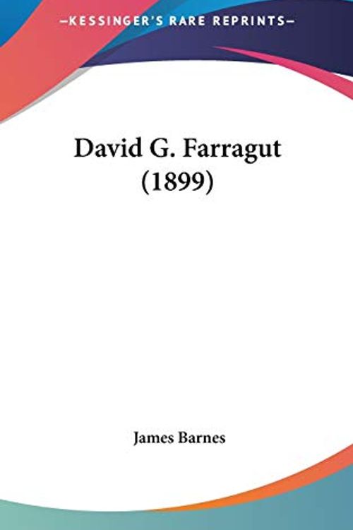 Cover Art for 9780548948460, David G. Farragut (1899) by James Barnes