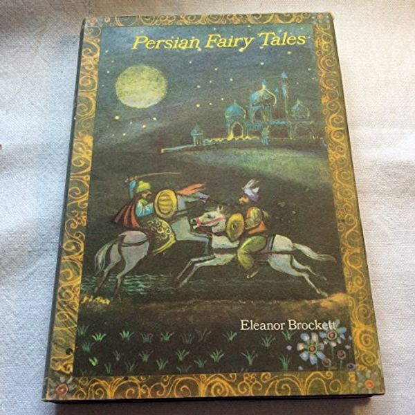 Cover Art for B0007IXYAS, Persian Fairy Tales by Eleanor Brockett