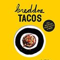 Cover Art for 9789461431585, Breddos Tacos: het kookboek by Nud Dudhia, Chris Whitney