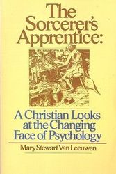 Cover Art for 9780877843986, The sorcerer's apprentice: A Christian looks at the changing face of psychology by Mary Stewart Van Leeuwen