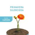 Cover Art for 9788498921373, Primavera silenciosa by Rachel Carson