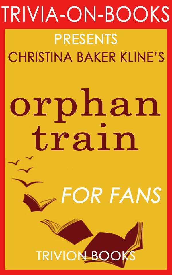 Cover Art for 9781524249724, Orphan Train: A Novel by Christina Baker Kline (Trivia-On-Books) by Trivion Books