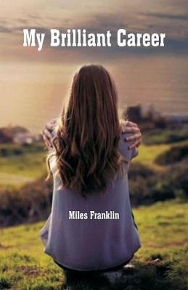 Cover Art for 9789352970728, My Brilliant Career by Miles Franklin