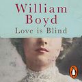 Cover Art for B088G2BNVW, Love Is Blind by William Boyd