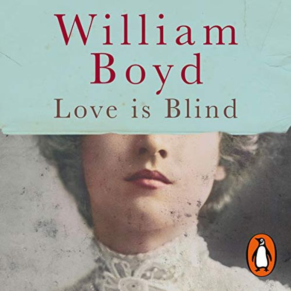 Cover Art for B088G2BNVW, Love Is Blind by William Boyd