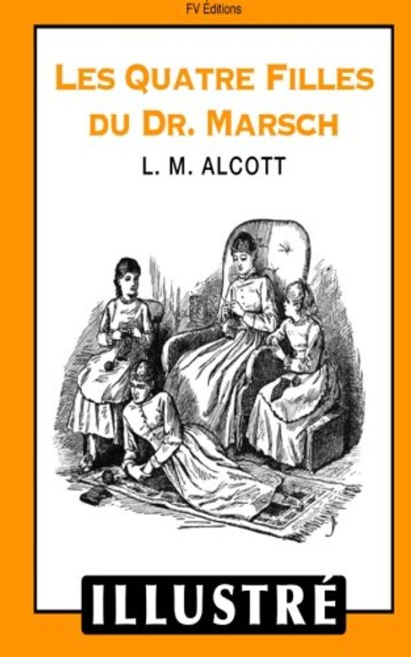 Cover Art for 9781533130860, Les quatre filles du Dr. Marsch (Illustrè) by Louisa May Alcott