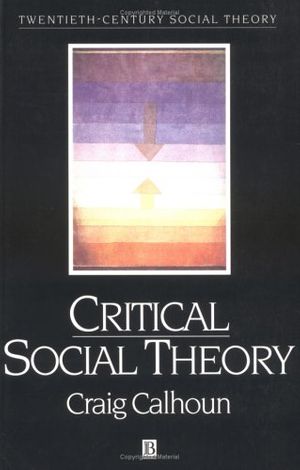 Cover Art for 9781557862884, Critical Social Theory by Craig Calhoun