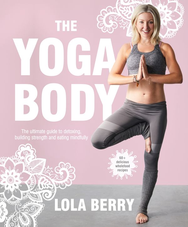 Cover Art for 9781760552688, The Yoga Body by Lola Berry