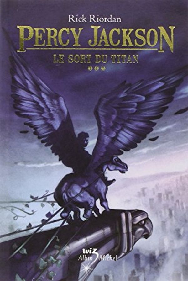 Cover Art for 9782226207203, Percy Jackson T03 Le Sort Du Titan (Ed 2010) by Rick Riordan