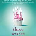 Cover Art for 9781743535509, Three Wishes by Liane Moriarty