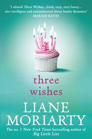 Cover Art for 9781743535509, Three Wishes by Liane Moriarty