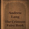Cover Art for 1230000491020, The Crimson Fairy Book by Andrew Lang