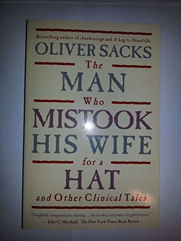 Cover Art for B002G8VYCW, The Man Who Mistook His Wife For A Hat: And Other Clinical Tales by Oliver Sacks