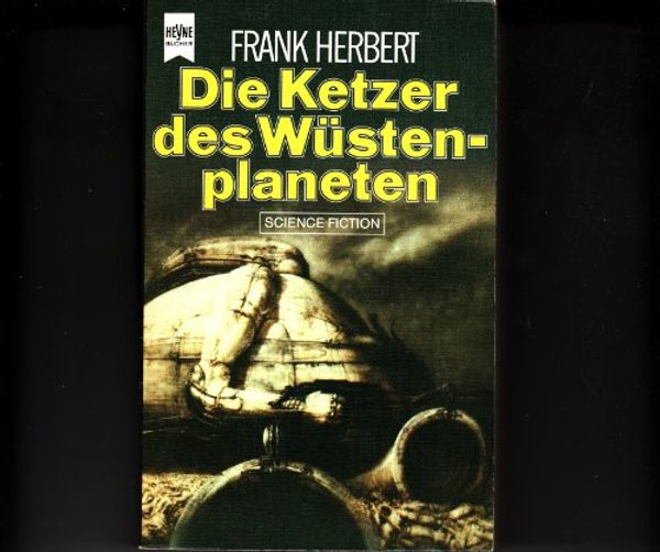 Cover Art for 9783453310995, Die Ketzer des Wüstenplaneten. 5. Band des Dune- Zyklus by herbert-frank