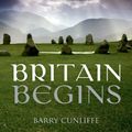 Cover Art for 9780199679454, Britain Begins by Barry Cunliffe