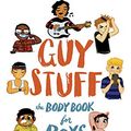 Cover Art for B074R5GDG3, Guy Stuff: The Body Book for Boys (American Girl) by Cara Natterson
