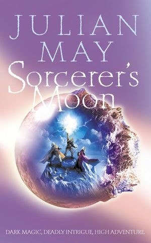 Cover Art for 9780007123261, Sorcerer's Moon by Julian May