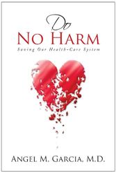 Cover Art for 9781450093323, Do No Harm by Angel M. M.D. Garcia