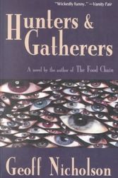 Cover Art for 9780879516017, Hunters and Gatherers: A Novel by Geoff Nicholson