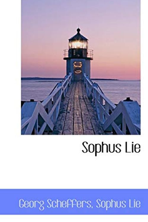 Cover Art for 9781115746656, Sophus Lie by Georg Scheffers