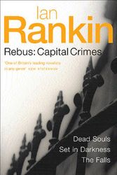 Cover Art for 9780752867571, Rebus: "Dead Souls"," Set in Darkness"," The Falls" by Ian Rankin