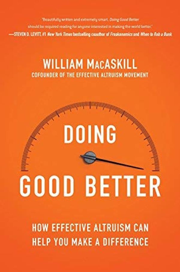 Cover Art for 0884282219448, How Effective Altruism Can Help You Make a Difference Doing Good Better (Hardback) - Common by William MacAskill