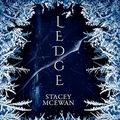 Cover Art for B0BGSYZ6QL, Ledge: The Glacian Trilogy, Book I by Stacey McEwan