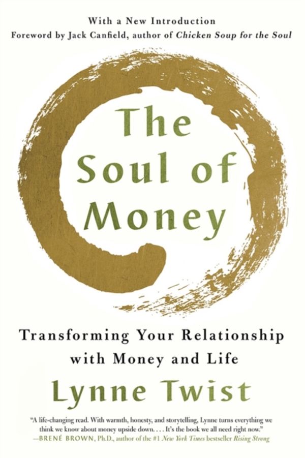 Cover Art for 9780393353976, The Soul of Money: Transforming Your Relationship with Money and Life by Lynne Twist