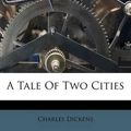 Cover Art for 9781248419076, A Tale of Two Cities by Charles Dickens