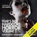 Cover Art for B071ZM3W9L, Year's Best Hardcore Horror: Volume 2 by Wrath James White, Tim Miller, Bryan Smith, Tim Waggoner, Alessandro Manzetti, Jasper Bark