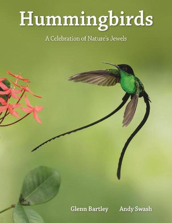 Cover Art for 9780691182124, Hummingbirds: A Celebration of Nature's Jewels: 87 (WILDGuides, 87) by Glenn Bartley, Andy Swash