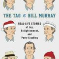 Cover Art for 9780812998702, The Tao of Bill MurrayReal-Life Stories of Joy, Enlightenment, and Pa... by Gavin Edwards, R. Sikoryak