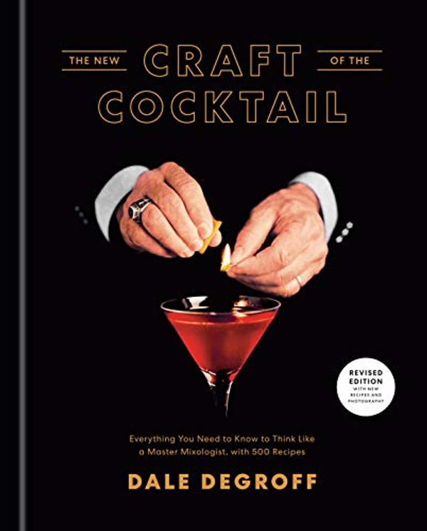 Cover Art for B082ZQQD8X, The New Craft of the Cocktail by Dale DeGroff