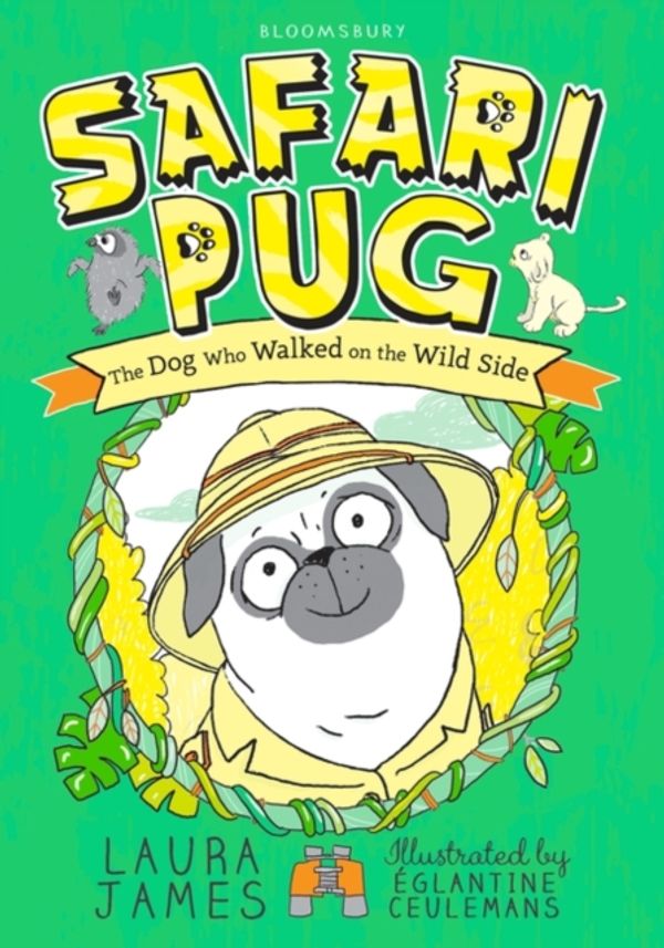 Cover Art for 9781408866405, Safari PugThe Adventures of Pug by Laura James