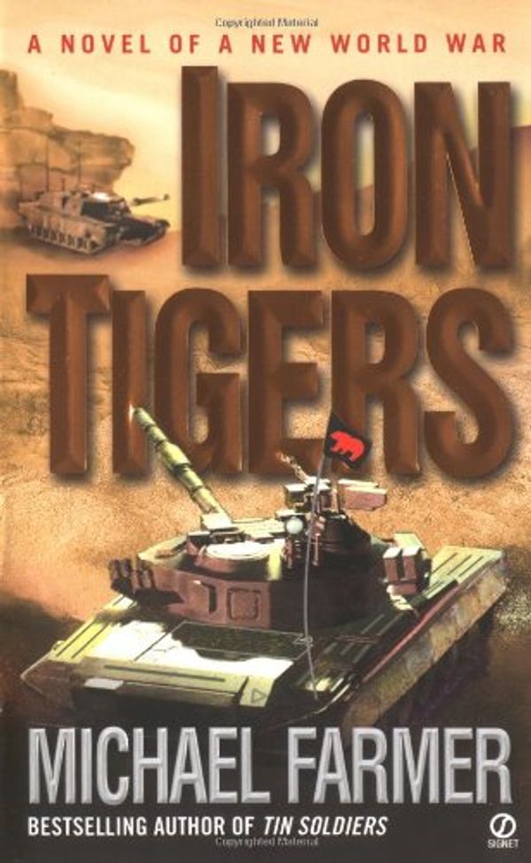Cover Art for 9780451212627, Iron Tigers by Michael Farmer