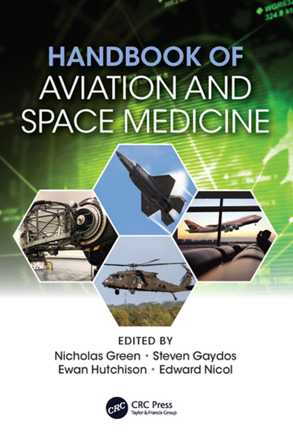 Cover Art for 9781138617865, Handbook of Aviation and Space Medicine: First Edition by Nicholas Green, Steven J. Gaydos, Ewan J. Hutchison, Ed Nicol