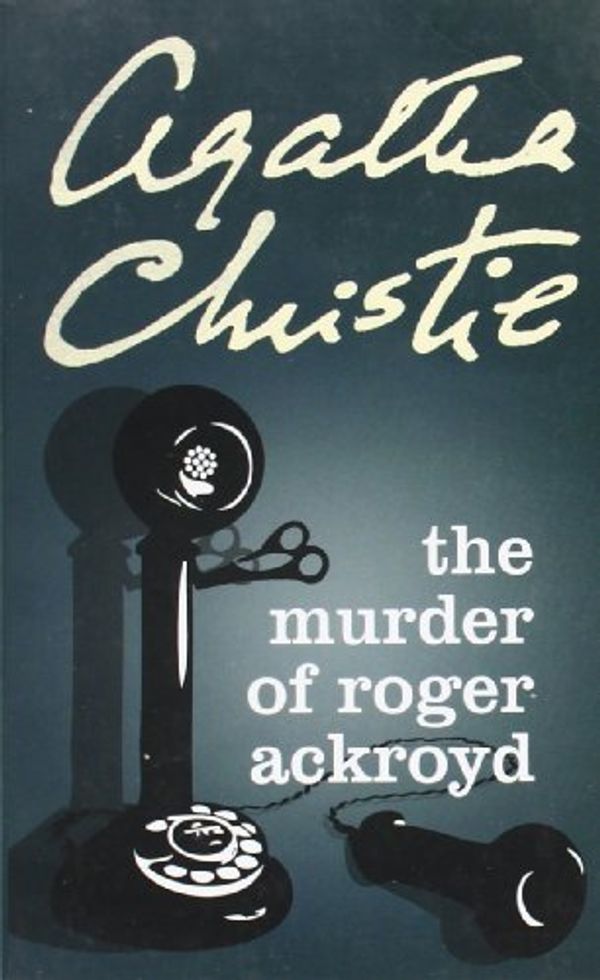 Cover Art for 8601404256592, The Murder of Roger Ackroyd by Agatha Christie