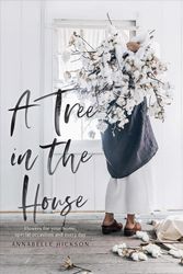 Cover Art for 9781743793749, A Tree in the House by Annabelle Hickson