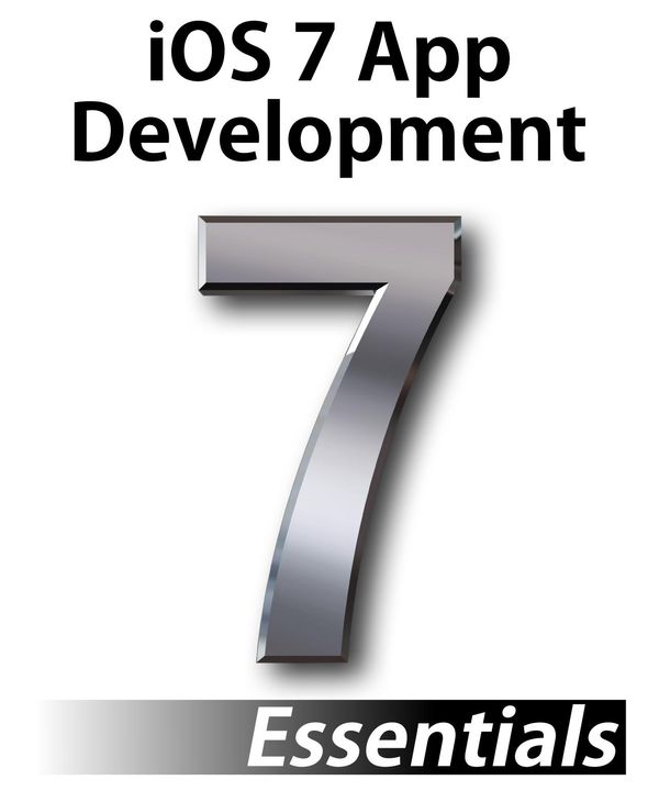 Cover Art for 9780986027352, iOS 7 App Development Essentials by Neil Smyth