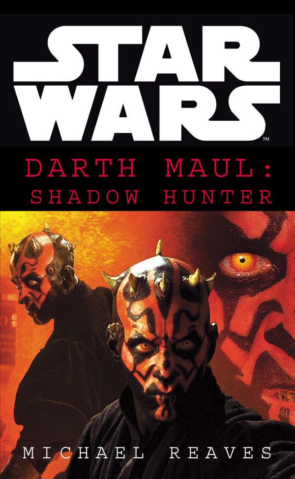 Cover Art for 9780099410553, Star Wars: Darth Maul Shadow Hunter by Michael Reaves