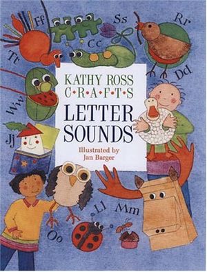 Cover Art for 9780761314912, Kathy Ross crafts letter sounds by Kathy Ross