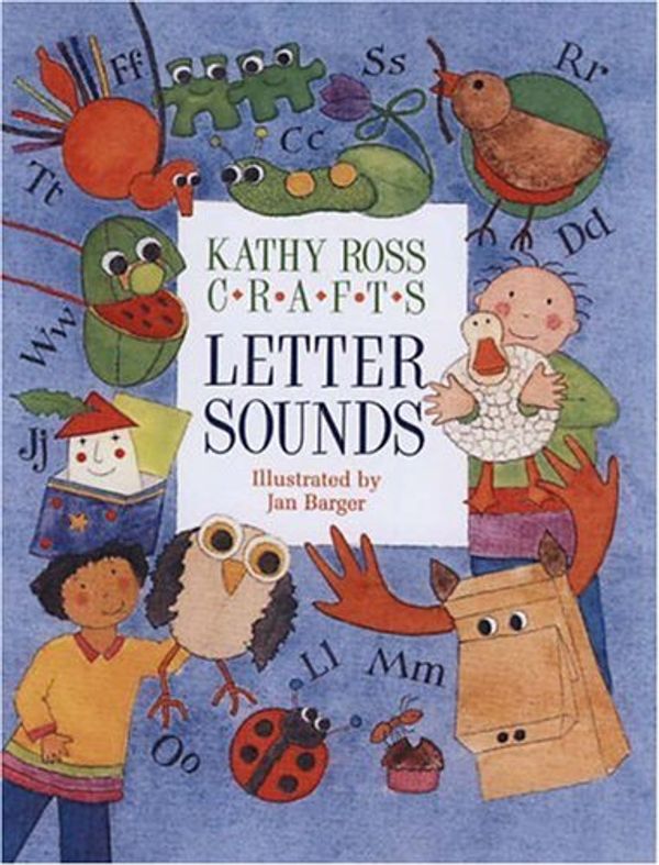 Cover Art for 9780761314912, Kathy Ross crafts letter sounds by Kathy Ross